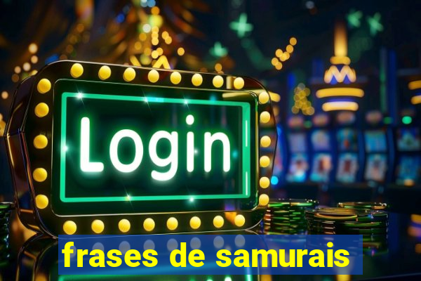 frases de samurais